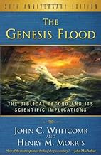 The Genesis Flood: The Biblical Record and its Scientific Implications, 50th Anniversary Edition